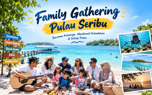 family gathering pulau seribu